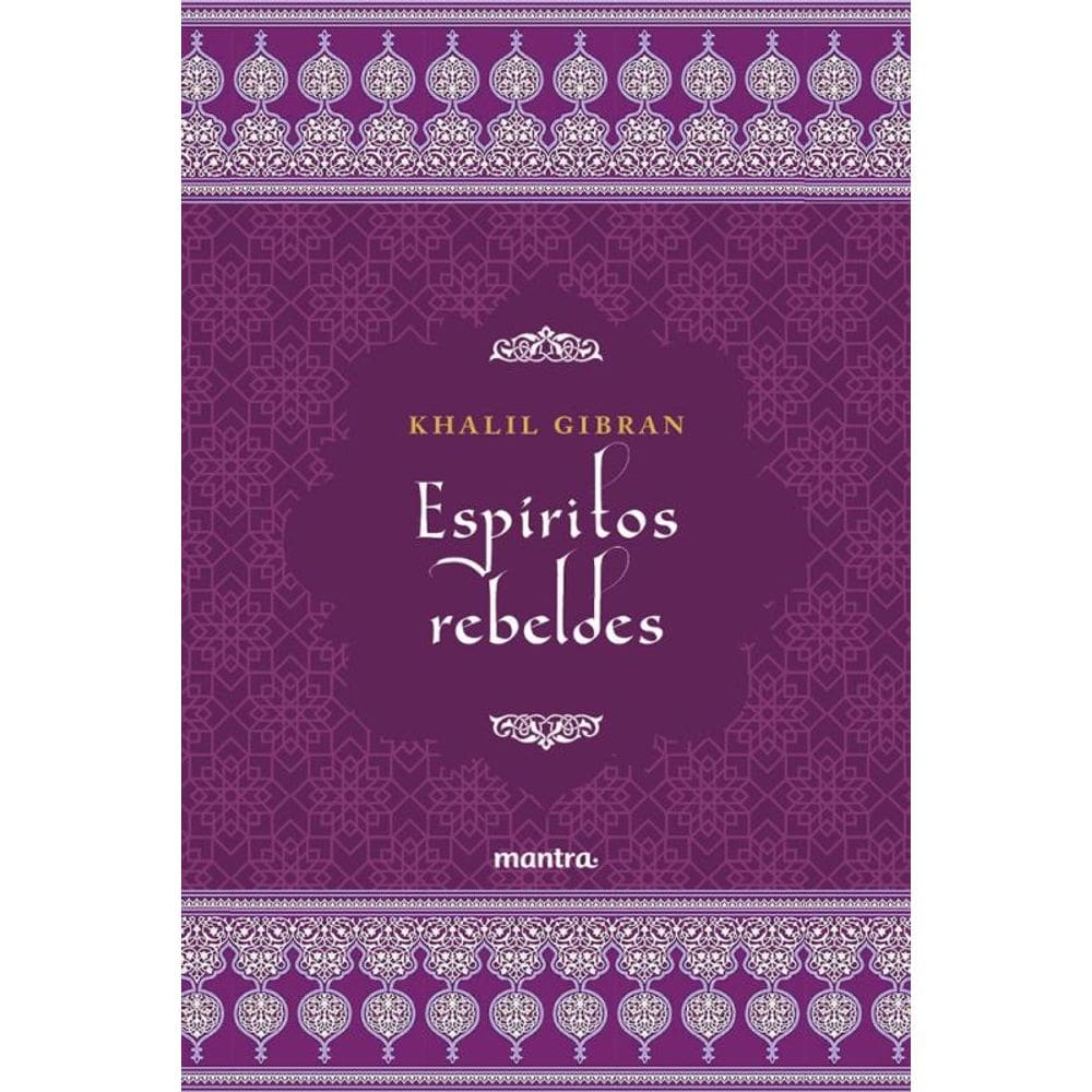 Espíritos Rebeldes - Khalil Gibran