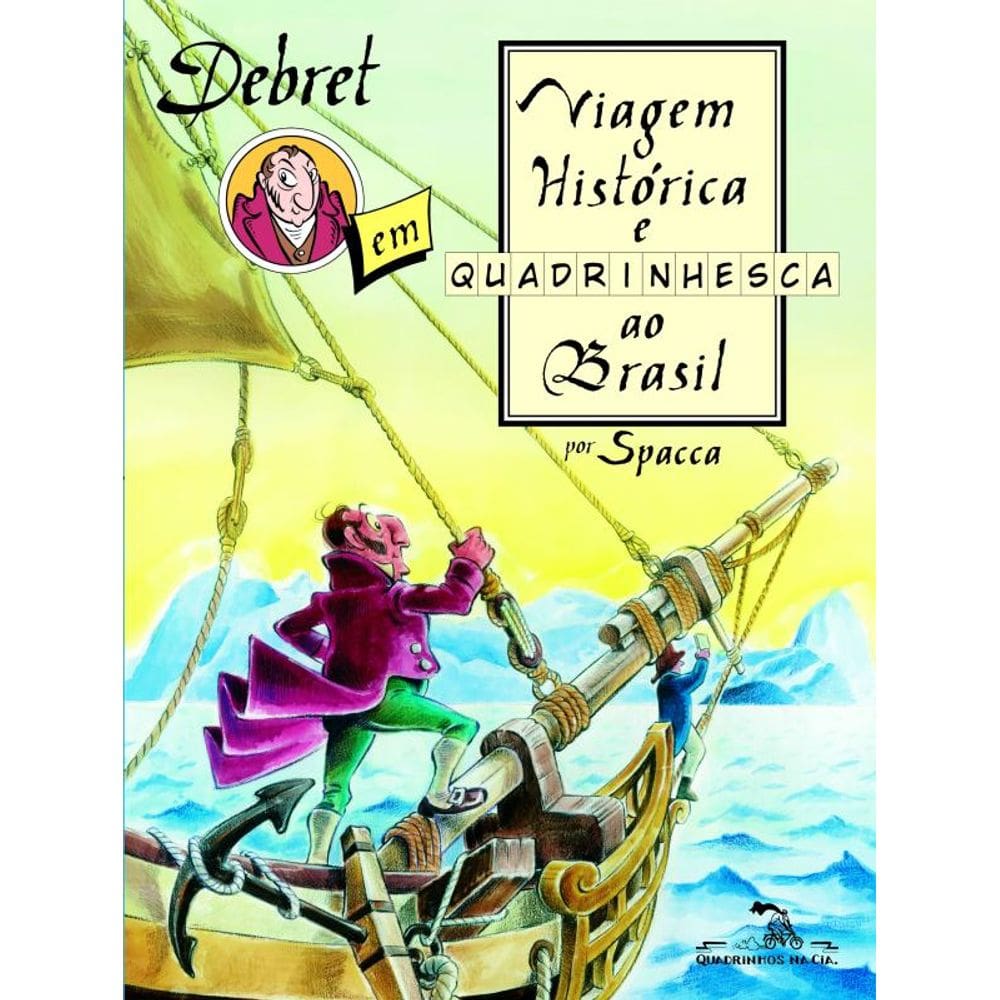 Debret em viagem histórica e quadrinhesca ao Brasil: um século de transformações