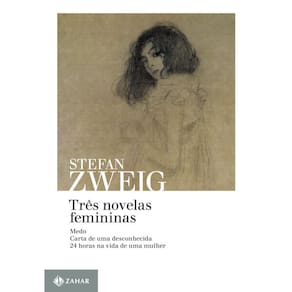 Três novelas femininas: Medo, Carta de uma desconhecida e 24 horas na vida de uma mulher