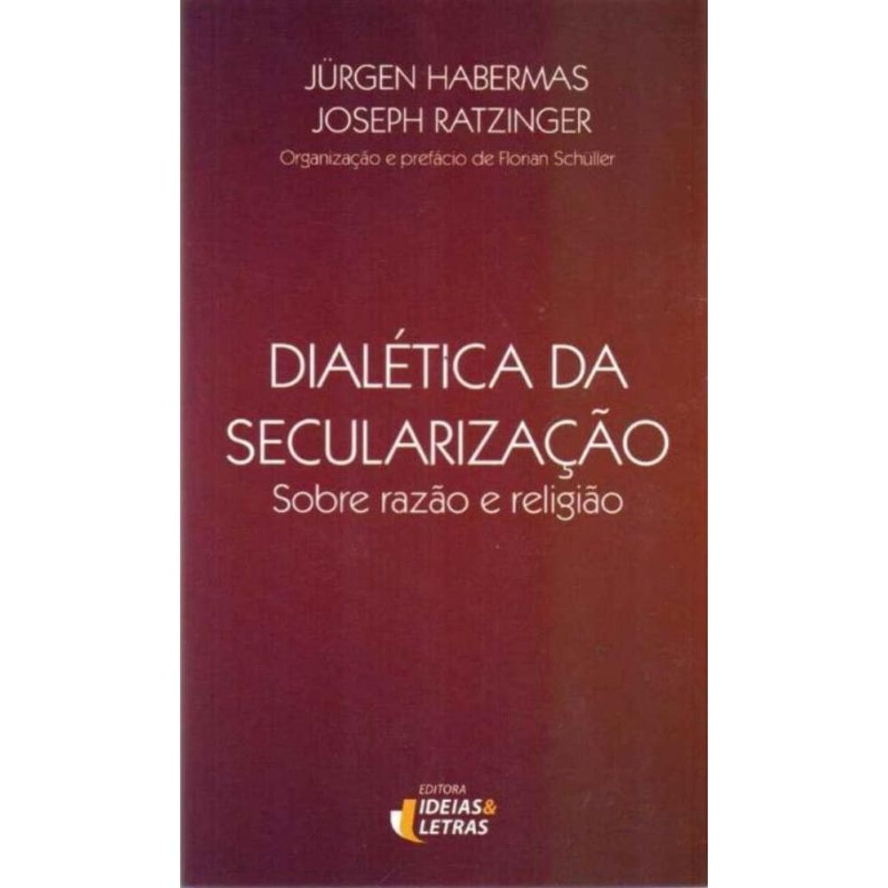 Dialética da Securalização Sobre Razão e Religião