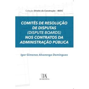 Comitês de Resolução de Disputas nos Contratos da Administração Pública - 01Ed/22