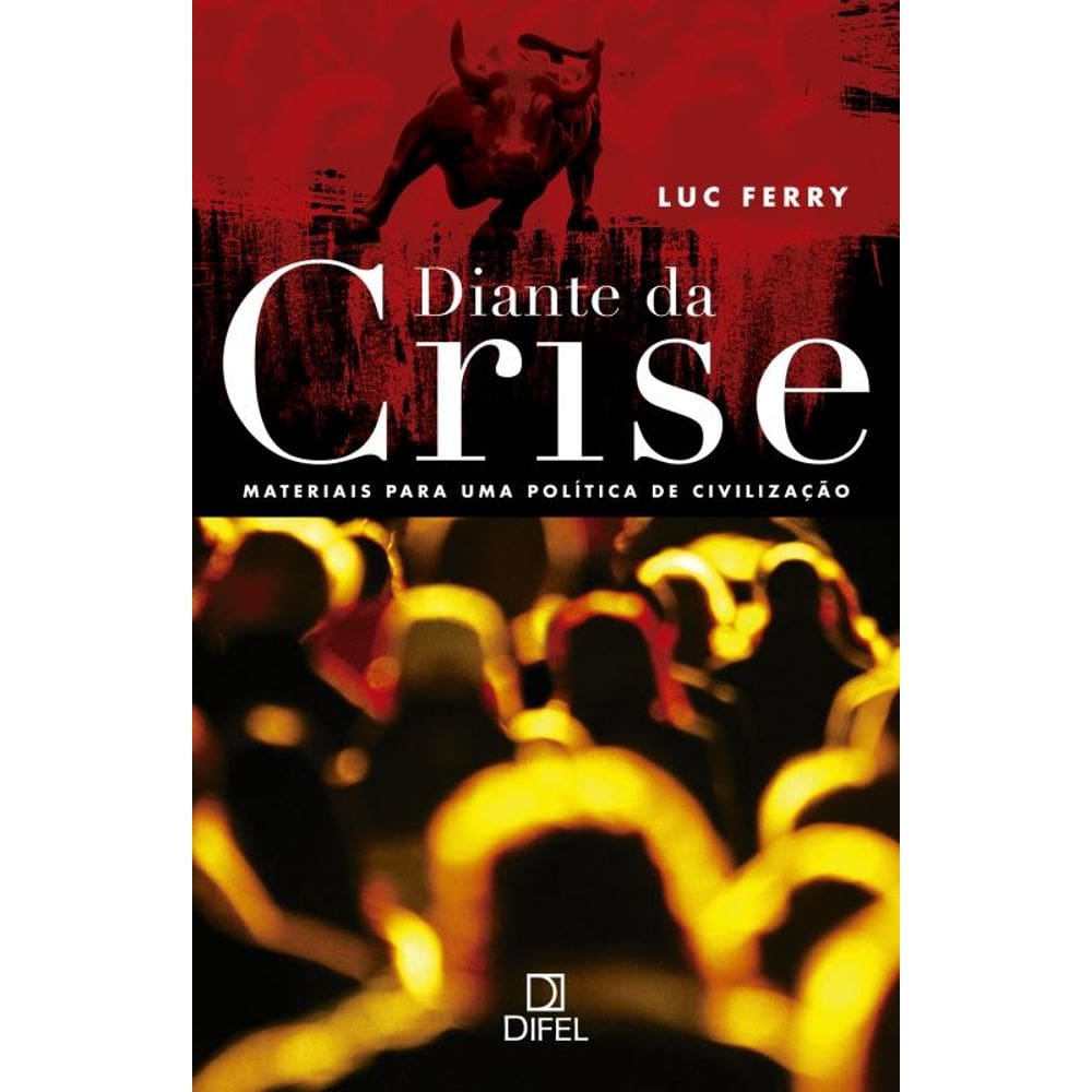 Diante da crise: Materiais para uma política de civilização