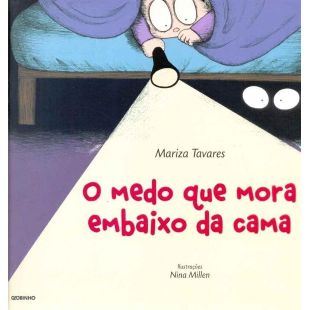Medo Que Mora Embaixo da Cama, O