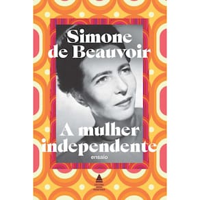 A mulher independente: Três capítulos-chave de "O segundo sexo"