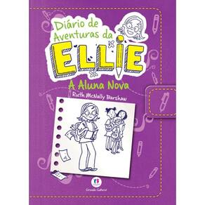 Diário de aventuras da Ellie - A aluna nova - Livro 2