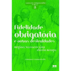 Fidelidade Obrigatória E Outras Deslealdades