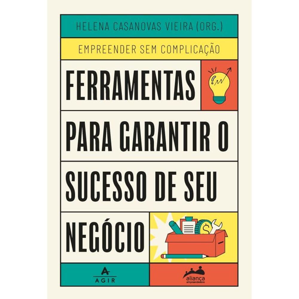 Ferramentas para garantir o sucesso de seu negócio: Trilogia Empreender sem Complicação vol. 2