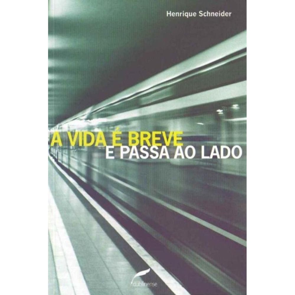 Vida é Breve e Passa ao Lado, A