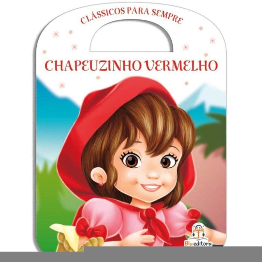 Clássicos Para Sempre - Chapeuzinho Vermelho
