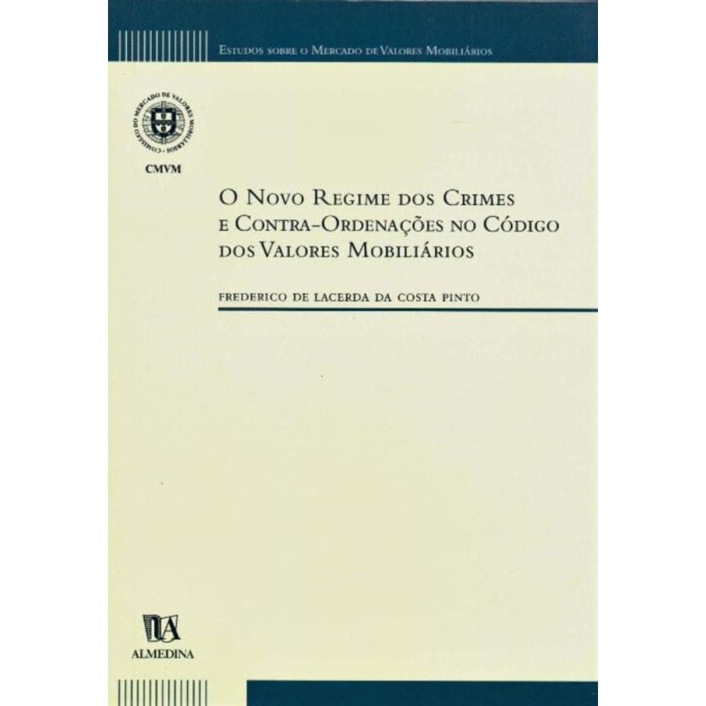Novo Regime dos Crimes e Contra-Ordenações no Código dos Valores Mobiliários - 01Ed/00