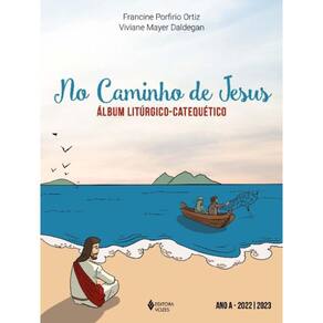 No Caminho De Jesus - Ano A - 2022/2023 - Álbum Litúrgico-Catequético