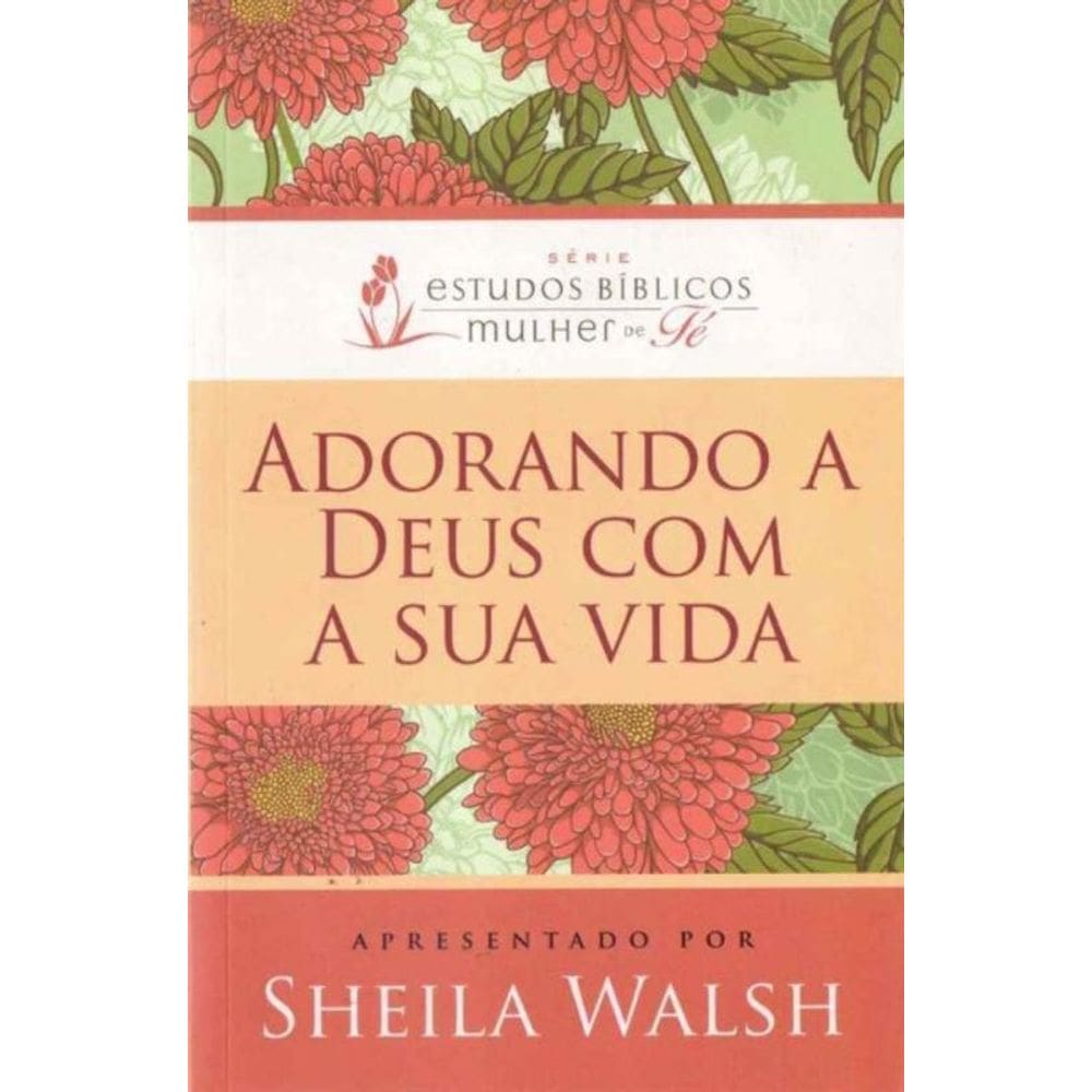 Adorando a Deus Com Sua Vida