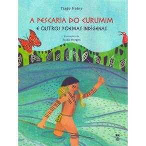 Pescaria Do Curumim e Outros Poemas Indigenas, A