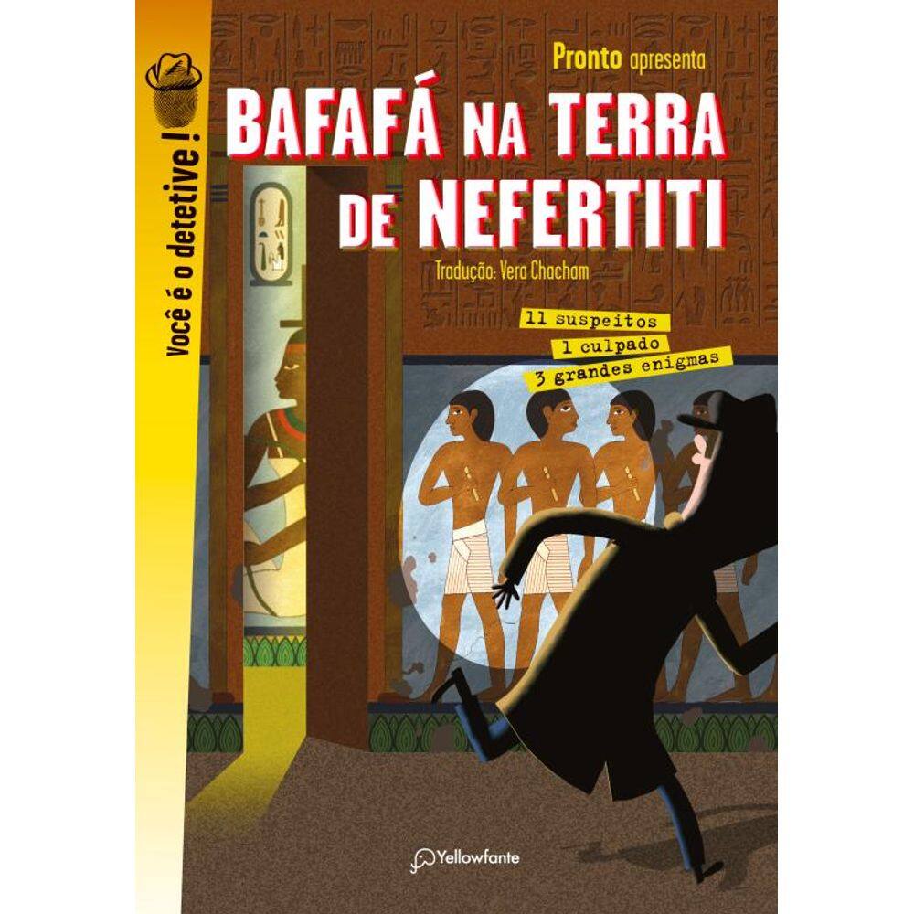 Bafafá na terra de Nefertiti: 3 grandes enigmas