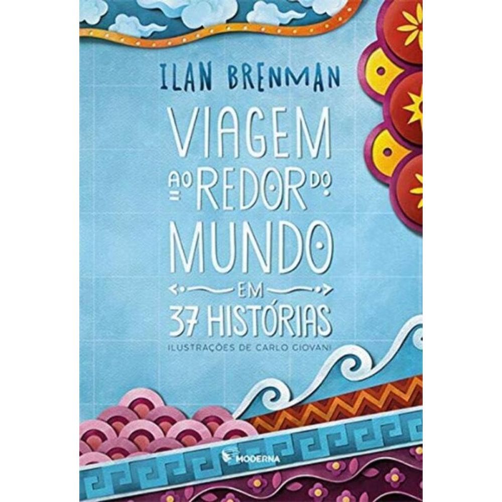 Viagem Ao Redor Do Mundo Em 37 Historias