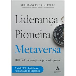 Liderança Pioneira Metaversa - Hábitos De Sucesso Para Superar O Impossível