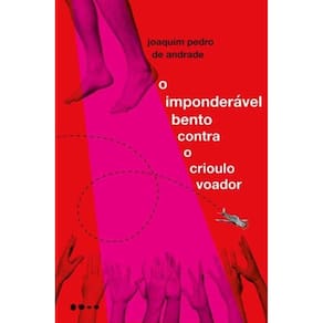 Imponderável Bento Contra o Crioulo Voador, O