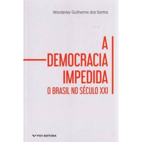 A Democracia Impedida: O Brasil No Século Xxi