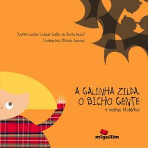 A Galinha Zilda, O Bicho Gente E Outras Histórias