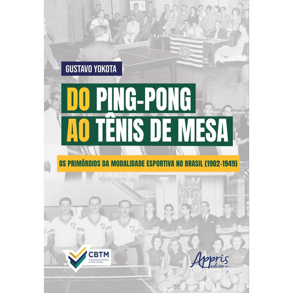 Do Ping-Pong ao Tênis de Mesa: Os Primórdios da Modalidade Esportiva no Brasil (1902-1949)