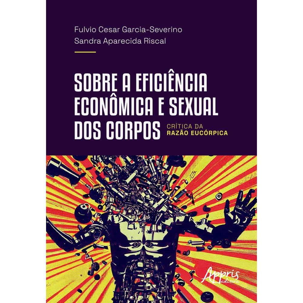 Sobre a Eficiência Econômica e Sexual dos Corpos: Crítica da Razão Eucórpica