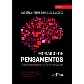 Mosaico de Pensamentos: Uma Reflexão Sobre Relacionamentos Interpessoais – Volume 1