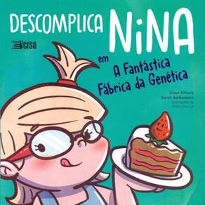 Descomplica Nina Em: A Fantástica Fabrica da Genética