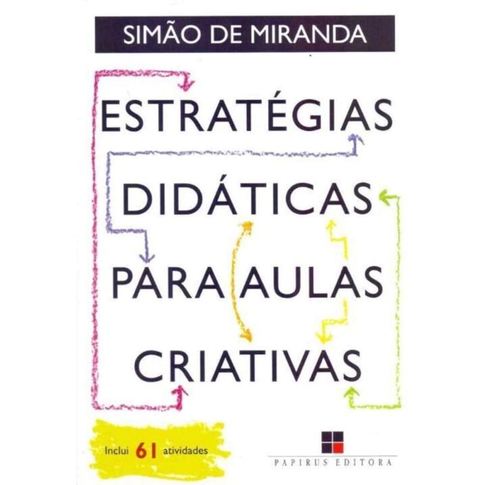 Estratégias Didáticas Para Aulas Criativas