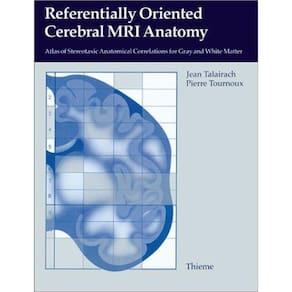 Referentially Oriented Cerebral Mri Anatomy An Atlas Of Stereotatic Anatomi