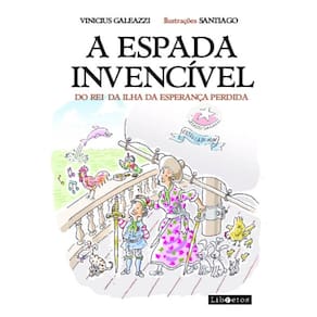 A Espada Invencível - Do Rei Da Ilha Da Esperança Perdida