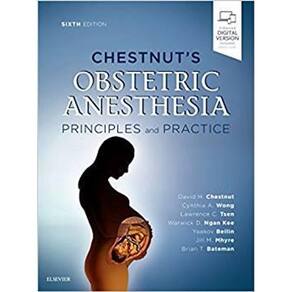 Chestnut s Obstetric Anesthesia: Principles and Practice