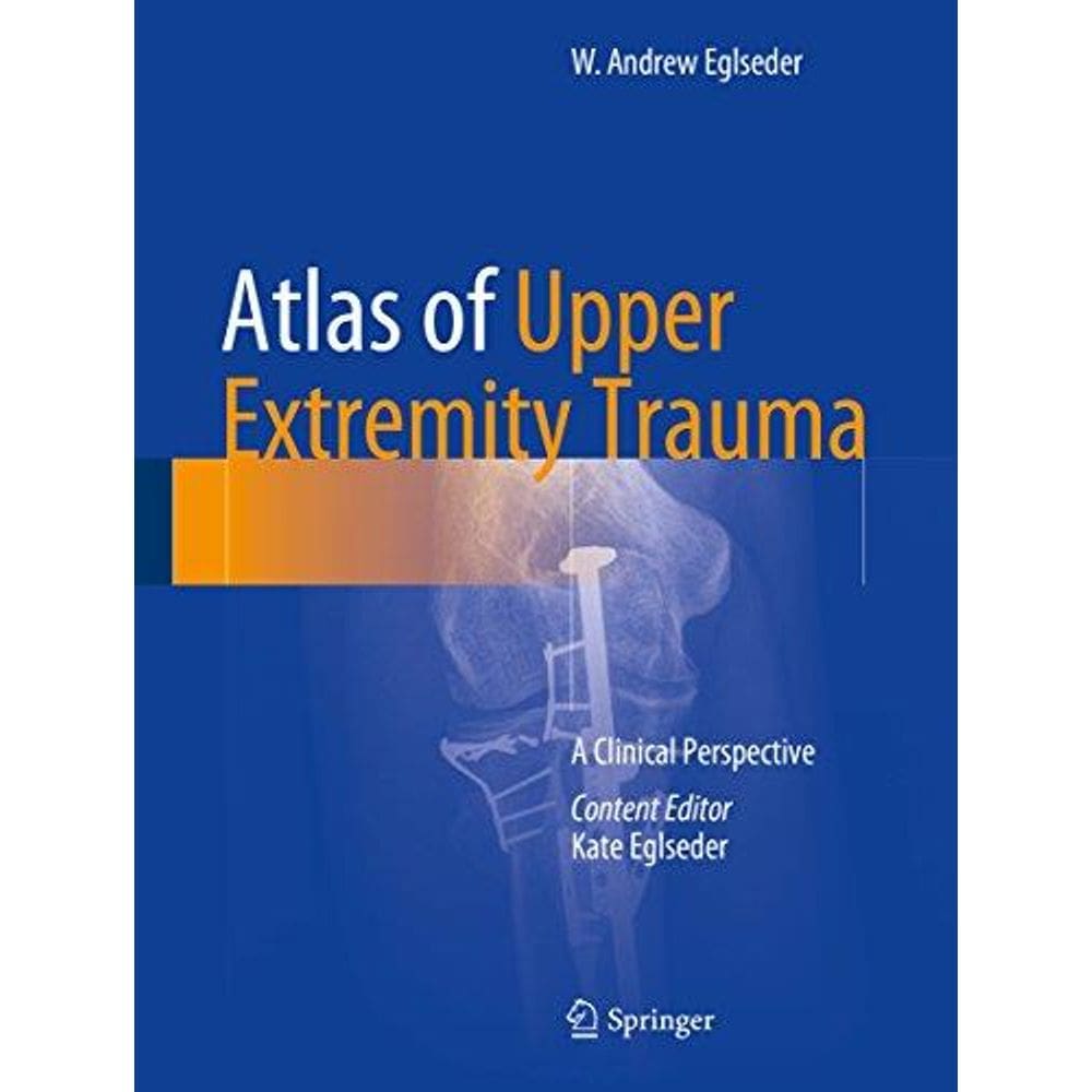 Atlas Of Upper Extremity Trauma