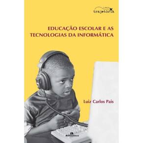 Educacao Escolar E As Tecnologias Da Informatica