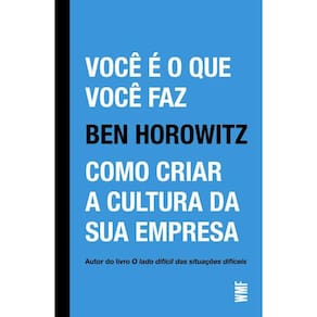 Você é o que você faz: Como criar a cultura da sua empresa