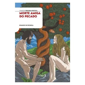 Morte Amiga Do Pecado: Uma Análise Bíblica Das Consequências Da Entrada Do Pecado No Mundo