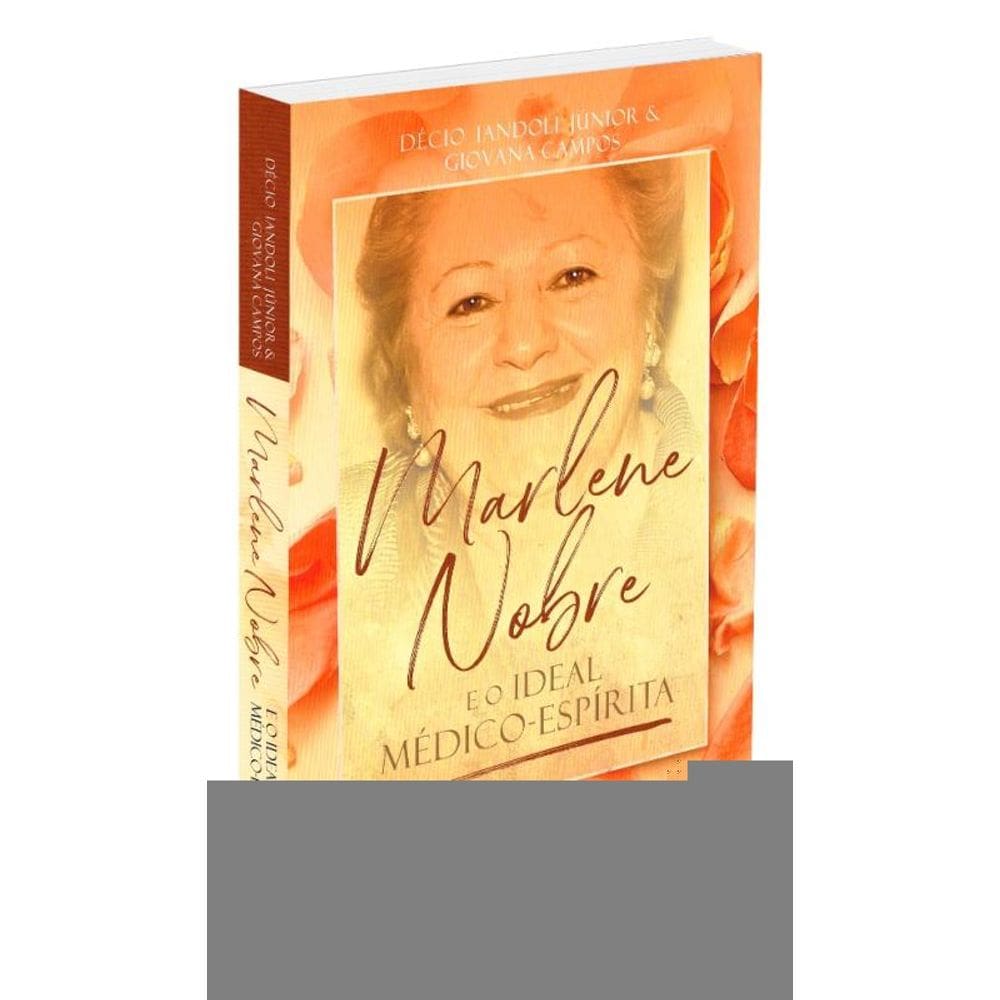 Marlene Nobre E O Ideal Médico-Espírita