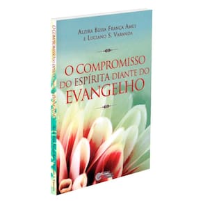 Compromisso Do Espírita Diante Do Evangelho (O)