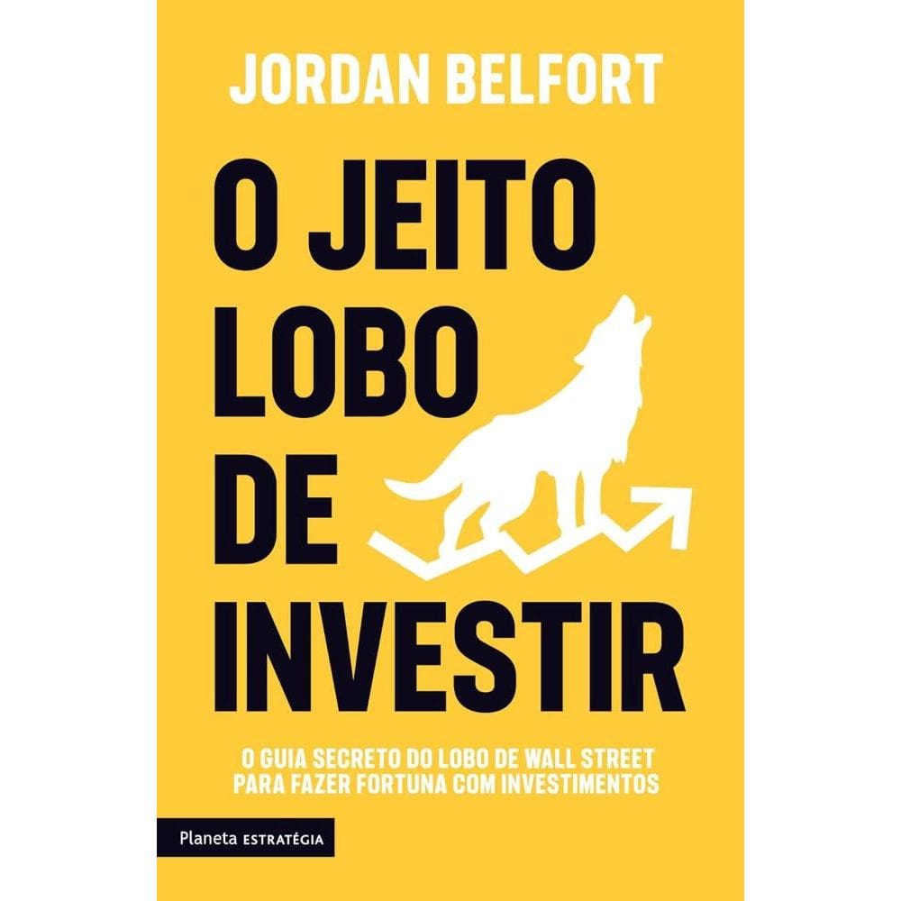 O jeito lobo de investir (3004)