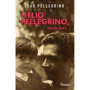 Hélio Pellegrino, meu pai (3004)