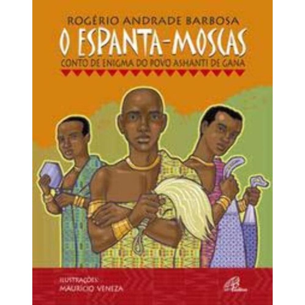 o Espanta Moscas - Conto De Enigma Do Povo Ashanti De Gana