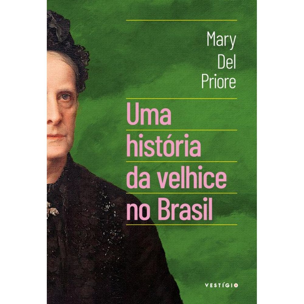 Uma história da velhice no Brasil
