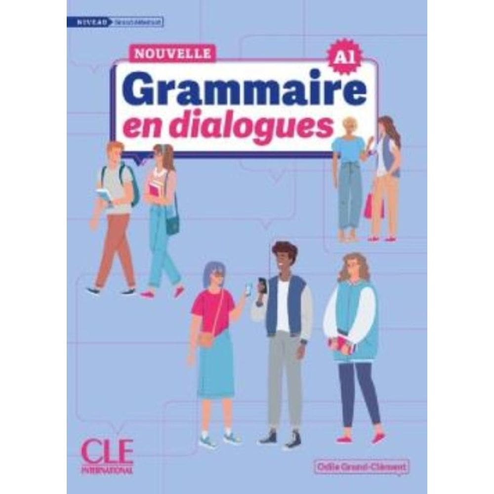 Nouvelle Grammaire En Dialogues - Niveau Grand Debutant A1