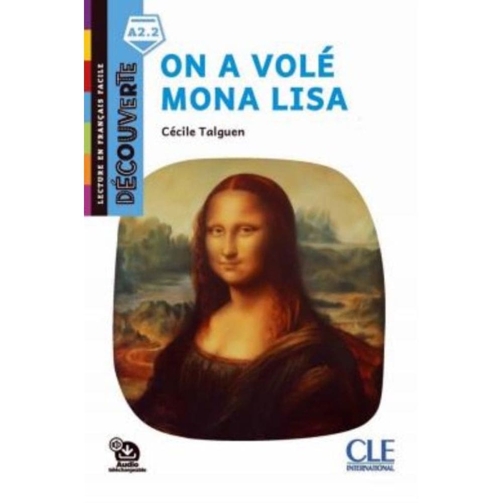 On A Vole Mona Lisa - Niveau A2.2 - Lecture Decouverte + Audio Telechargeable - 2Eme Ed.
