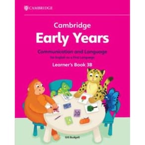 Cambridge Early Years 3B Communication And Language For English As A First Language Learner S Book