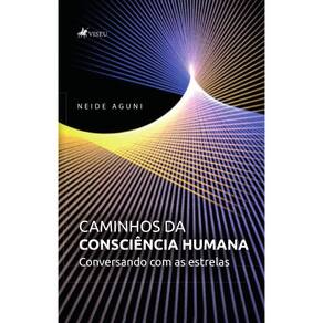 Caminhos da consciência humana: Conversando com as estrelas