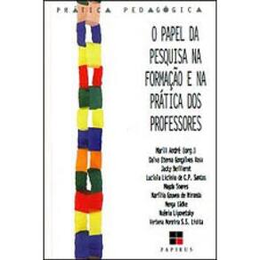 O Papel Da Pesquisa Na Formação E Na Prática Dos Professores