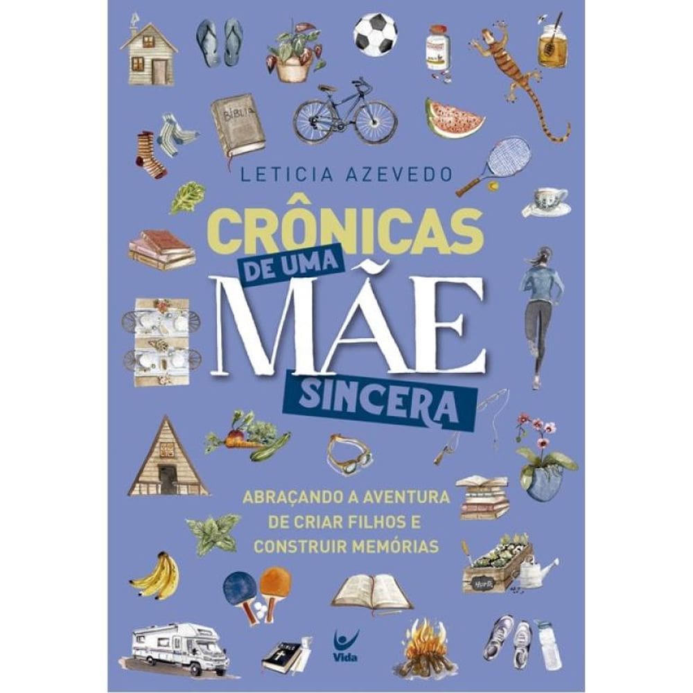 Crônicas De Uma Mãe Sincera