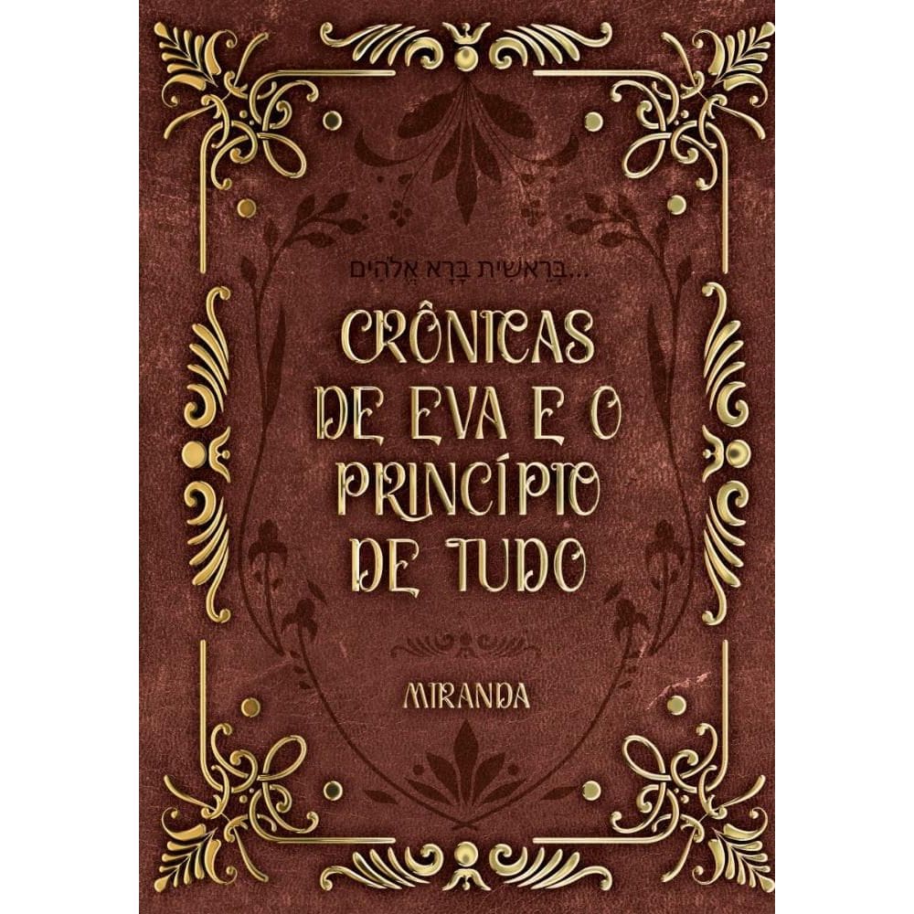 Crônicas de Eva e o Princípio de Tudo