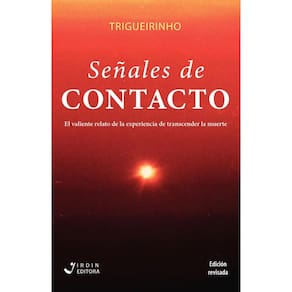 Señales de Contacto: El valiente relato de la experiencia de trascender la muerte