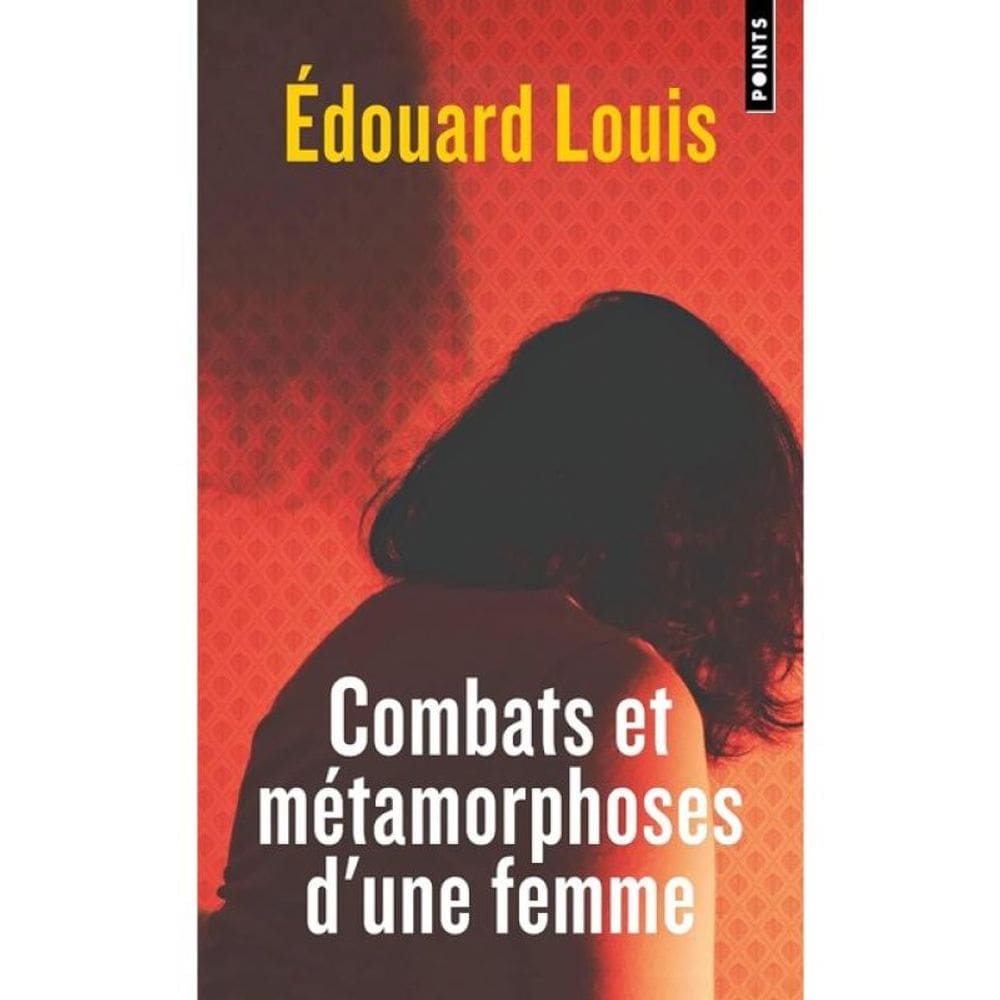 Combats Et Métamorphoses D`Une Femme